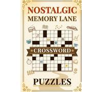 Nostalgic Memory Lane Crossword Puzzles: 60 Nostalgic Crosswords for Adults and Seniors - Relive the Music, Movies, TV Shows & Timeless Moments That Shaped Your Life