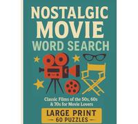 Nostalgic Movie Word Search: 60 Classic Film-Themed Word Puzzles to Relax, Focus, and Enjoy the Golden Age of Cinema