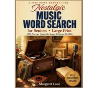 Nostalgic Music Word Search for Seniors - Large Print: 100 Puzzles About the Songs We Grew Up With: Crooners, Rock and Roll, Motown, Country & the ... (Large Print Puzzle Books For Seniors)