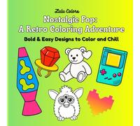 Nostalgic Pop: A Retro Coloring Adventure: Bold & Easy Desugns to Color and Chill