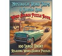 Nostalgic Road Trips & Classic Cars Word Search Puzzle Book: 100 Large Print Relaxing Word Search Puzzles