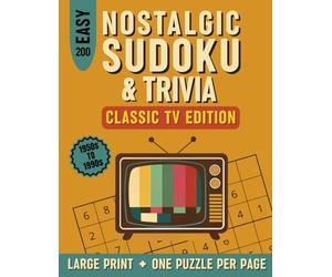 Nostalgic Sudoku & Trivia - Classic TV Edition Large Print: 200 Easy Puzzles and Nostalgic Trivia from the 1950s-1990s to Keep Your Mind Sharp - One ... Perfect Gift for Puzzle Lovers, Men & Women)
