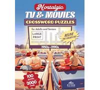 Nostalgic TV & Movies Crossword Puzzles for Adults and Seniors: Relive the Golden Age of Entertainment with 100 Large Print Puzzles from the 50s-90s and Keep Your Mind Sharp