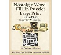 Nostalgic Word Fill-In Puzzles Large Print: 1950s-1990s Everyday Memories | 10 Themes, 100 Puzzles, 1500+ Words | Relaxing Memory Stimulation for Seniors