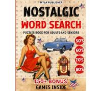 Nostalgic Word Search: 100+ Large Print Puzzles to Relax, Boost Memory & Relive the Magic of the ’50s, ’60s, ’70s & ’80s (Gift for Adults and Seniors)
