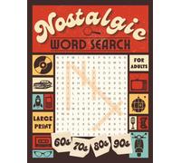 Nostalgic Word Search: 100 Retro Wordfind Themed Puzzles for Adults & Seniors: 1960’s, 70’s, 80’s & 90’s with Fun Facts | 8.5x 11 inches, 128 pages, Large Print | Gift for Holidays & Relaxation.