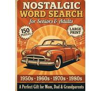Nostalgic Word Search: 150 Large Print Puzzles for Adults and Seniors, Anti Eye Strain and Easy on the Eyes, Relive the 1950s to 1980s, Brain Boosting ... a Great Gift for Mom, Dad and Grandparents