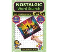 NOSTALGIC WORD SEARCH: A Nostalgic Word Find Puzzle Of The Fabulous 60s AND 70s Great For Adults Seniors and Teens