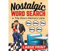 Nostalgic Word Search: A Trip Down Memory Lane - Large Print Puzzles, for Adults and Seniors