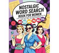 Nostalgic Word Search Book for Women: Over 70 Retro Puzzle Challenges Inspired by the 40s, 50s, 60s, 70s, 80s & 90s Eras