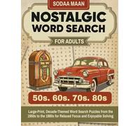 Nostalgic Word Search For Adult: Large-Print Puzzles for Adults & Seniors A Trip Through the 50s-80s to Relive Memories & Keep Your Mind Sharp