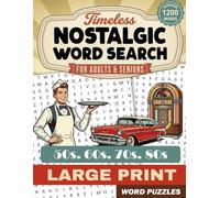 Nostalgic Word Search For Adult & Seniors: 1200 Word Search Books For adults Large Print A Trip Through the 50s-80s to Relive Memories & Keep Your Mind Sharp