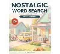 Nostalgic Word Search for Adults and Seniors: 100 Extra Large Print Puzzles About the Good Old Days | Big Clear Letters, Twelve Words a Puzzle, All Answers Included