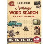 Nostalgic Word Search for Adults and Seniors: 100 Themed Large Print 50s, 60s, 70s, 80s and 90s Puzzles