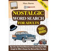 Nostalgic Word Search for Adults: Big-Letter, Hand-Picked Memories in Grids Revisiting the 1950s through the 1990s to Sharpen Your Mind and Warm Your Hearts