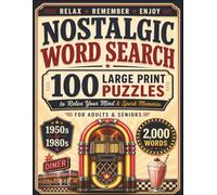Nostalgic Word Search for Adults & Seniors: 100 Large Print Puzzles with 2,000 Words from the 1950s-1980s for Relaxation, Memory & Screen-Free Fun (Nostalgic Decades Puzzle Books)