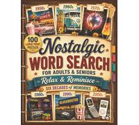 Nostalgic Word Search for Adults & Seniors: 100 Large Print Relaxing Puzzles with Fun Facts Celebrating Memories of the 1950s Through the 2000s (Nostalgic Word Search Collection)
