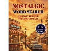 Nostalgic Word Search for Adults & Seniors: 105 Large Print Puzzles Celebrating Childhood, Family Traditions, Classic TV, Road Trips & More