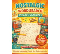 NOSTALGIC WORD SEARCH FOR ADULTS & SENIORS: 50+ Word Find Puzzles Inspired by Memory Lane, Bygone Days & Classic Eras 50s 60s 70s 80s 90s | Relaxing ... (CLASSIC RETRO GIFTS WORD SEARCH SERIES)