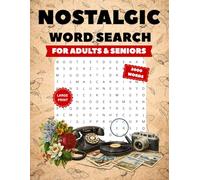 Nostalgic word search for adults & seniors, large print retro puzzles from the 1950s to the 1990s: 100 fun memory boosting word search games inspired by the 50s, 60s, 70s, 80s & 90s