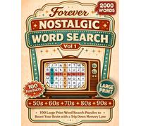 Nostalgic Word Search for Adults & Seniors Vol 1: 100 Large Print Word Search Puzzles with 2000 Words to Boost Your Brain with a Trip Down Memory Lane (Perfect Gift for Relaxation and Fun)