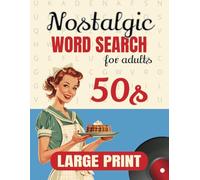 Nostalgic Word Search for Adults: Word Searches with Easy to Read Large Print about 1950s people, culture & more | 8.5x11 inches, 110 pages | 50+ puzzles … Gifts for Vacations and Birthdays