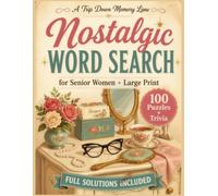 Nostalgic Word Search for Senior Women - Large Print: 100 Puzzles About the Days We Loved: Fashion, Baking, Sweethearts, Home & Holidays from the 1950s to the 1980s - With Trivia and Full Solutions