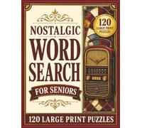 Nostalgic Word Search for Seniors: 120 Large Print Puzzles Featuring Classic Cars, Old Time Radio, Main Street Memories, Vintage Kitchens, School Days ... Print Word Search Collection for Seniors)