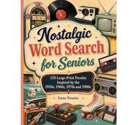 Nostalgic Word Search for Seniors: 120 Large-Print Puzzles Inspired by the 1950s, 1960s, 1970s and 1980s