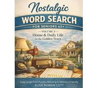 Nostalgic Word Search for Seniors 65+ - Volume 3 Home & Daily Life in the Golden Years: Large Print Puzzles with Everyday Memories of Home, Routine & ... Life (Golden Memories Puzzle Collection)