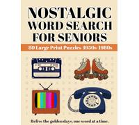 Nostalgic Word Search for Seniors: 80 Large Print Puzzles • 1950s-1980s