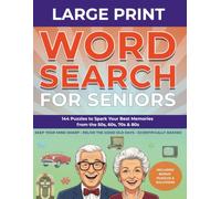Nostalgic Word Search for Seniors Large Print: 144 Puzzles from the 1950s, 1960s, 1970s, & 1980s for Memory Exercises, Brain Stimulation and Cognitive Health
