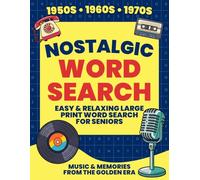 Nostalgic Word Search for Seniors: Large Print Brain Games Featuring Music and Memories from the 1950s, 1960s and 1970s
