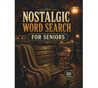 Nostalgic Word Search for Seniors: Large Print Puzzles Filled with Vintage Memories and Retro Fun