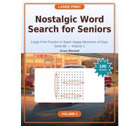 Nostalgic Word Search for Seniors: Large-Print Puzzles to Spark Happy Memories of Days Gone By - Volume 1