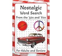 Nostalgic Word Search From the '50s and '60s For Adults and Seniors: Easy to Read Word Search Puzzles | 6x9 Inches | 50+ Puzzles with Solutions | Great Gift for Vacations, Holidays and Relaxation