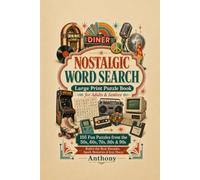 Nostalgic Word Search: Large Print Puzzle Book for Adults and Seniors: 105 Fun Puzzles from the 50s, 60s, 70s, 80s and 90s