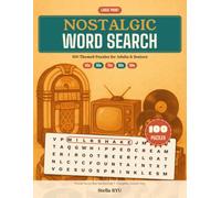 Nostalgic Word Search: Large Print Puzzles for Adults & Seniors: 100 Themed Word Finds from the '50s to the '90s, with No Backwards Words and a Complete Answer Key (The Nostalgic Series)