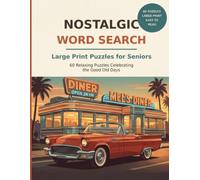 Nostalgic Word Search: Large Print Puzzles for Seniors: 60 Easy and Relaxing Themed Puzzles Celebrating the Good Old Days - Brain Games for Adults and Elderly with Full Solutions