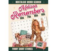 Nostalgic Word Search - Melissa Remembers: Large Print Puzzles for Adults & Seniors with Funny Short Stories to Spark Memories from the 1960s through the 1990s