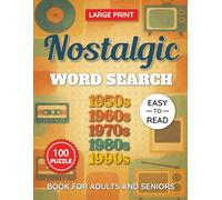 Nostalgic Word Search Puzzle Book Large Print for Adults and Seniors: 100 Easy-to-Read Puzzles Inspired by the 50s, 60s, 70s, 80s & 90s | Fun Large Print Brain Games with Solutions Included