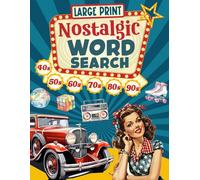Nostalgic Word Search Puzzle Book: Large Print Word Search Puzzles Featuring 1940s-50s, 60s, 70s, 80s, and 90s Pop Culture