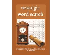 nostalgic word search puzzle Book: Nostalgic Word Search for Adults and Seniors: +55 Easy-to-Challenging Puzzles & Trivia to Sharpen Your Mind and Spark Conversations /6×9 ench/