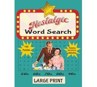 Nostalgic Word Search Puzzle Book: Word Searches With Easy to Read Print About the 50s, 60s, 70s, 80s, 90s, and more. | 8.5x11, 188 pages | 150 ... Time (Nostalgic Decades Word Search Series)