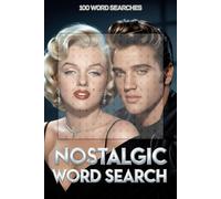Nostalgic Word Search Puzzles for Adults: Fun Nostalgia Themed Word Search Puzzle Book Featuring the 1950's, 60's, 70's, 80's and 90's
