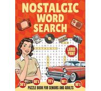 Nostalgic Word Search: Vintage Large Print Word Search Book for Seniors and Adults | 60 Unique Puzzles Inspired by the 50s-90s