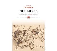 Nostalgie: Histoire d'une émotion mortelle (L'Univers historique)