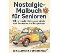 Nostalgie Malbuch für Senioren: 30 vertraute Motive von früher mit extra dicken Linien: Große Ausmalbilder zur Entspannung und Gedächtnistraining | Einseitig bedruckt