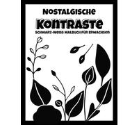 Nostalgische Kontraste - Schwarz-Weiß Malbuch für Erwachsene: 43 monochrome Motive mit ruhigen Natur Szenen und reichhaltigen Details zum Ausmalen für ... für Jugendliche, Erwachsene und Senioren