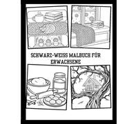 Nostalgische Kontraste - Schwarz-Weiß Malbuch für Erwachsene: 51 monochrome Motive mit ruhigen Natur Szenen und reichhaltigen Details zum Ausmalen für ... für Jugendliche, Erwachsene und Senioren